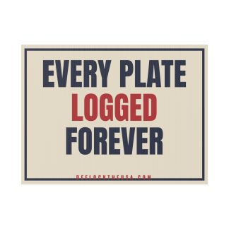 Every Plate Logged Yard Sign
