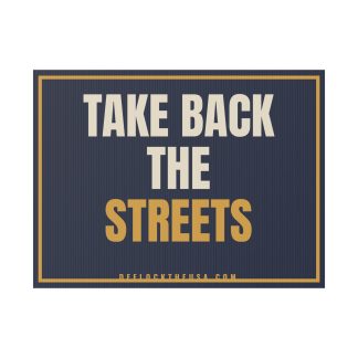 Take Back Our Streets Yard Sign