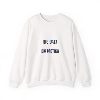 Big Data Is Watching Sweatshirt