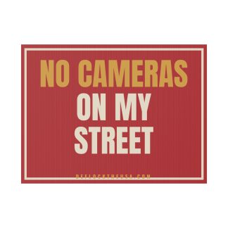 No Cameras on Our Street Yard Sign