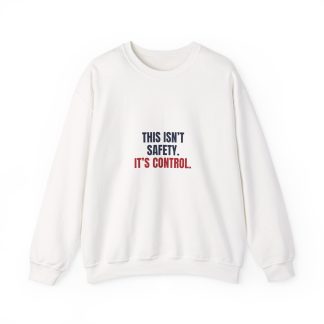 This Is Not Safety Sweatshirt
